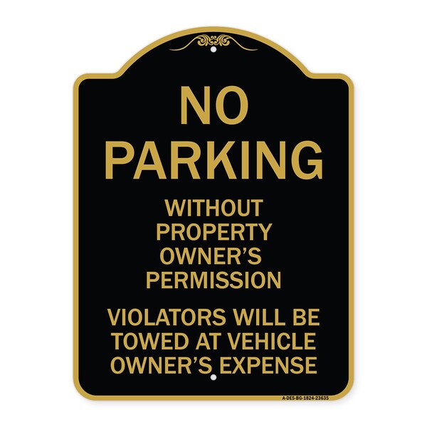 Signmission No Parking w/o Property Owners Permission Violators Towed Vehicle Own Alum, 18" x 24", BG-1824-23635 A-DES-BG-1824-23635 - main